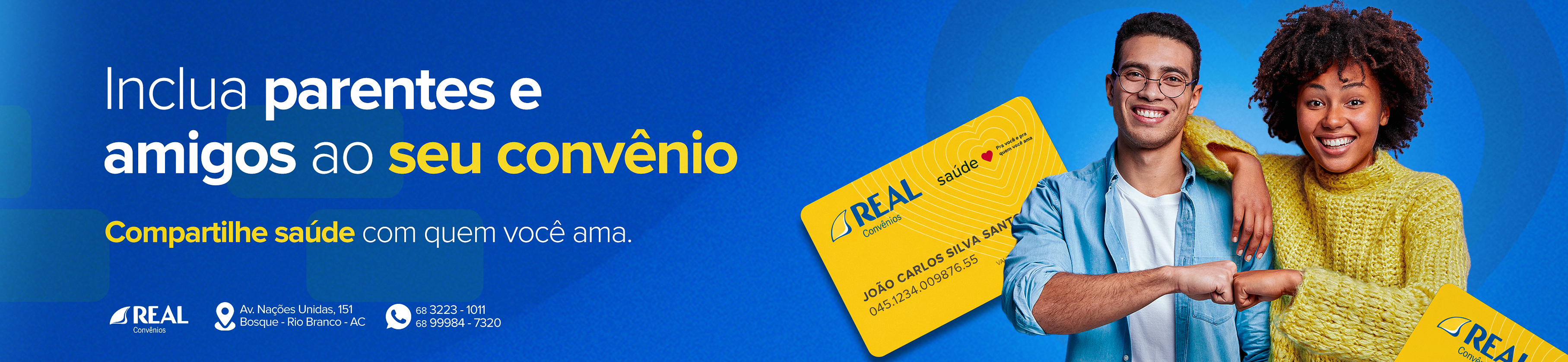 Inclua parentes e amigos ao seu convênio. Compartilhe saúde com quem você ama — Real Convênios, cartão Real saúde.